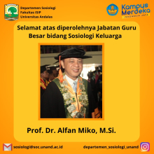 Selamat dan Sukses Kepada Prof. Dr. Alfan Miko, M.Si atas diraihnya Jabatan Profesor / Guru Besar bidang Sosiologi Keluarga